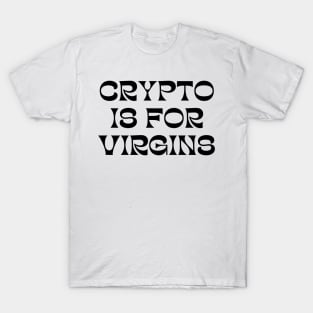 Aesthetic Crypto is for Virgins Funny Cute T-Shirt